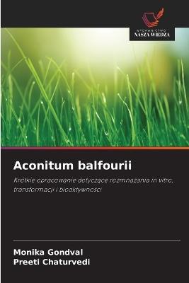 Aconitum balfourii - Monika Gondval,Preeti Chaturvedi - cover