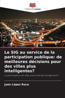 Le SIG au service de la participation publique: de meilleures décisions pour des villes plus intelligentes? - Juan López Roca - cover