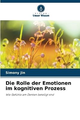 Die Rolle der Emotionen im kognitiven Prozess - Simony Jin - cover