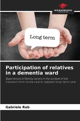 Participation of relatives in a dementia ward - Gabriele Rab - cover