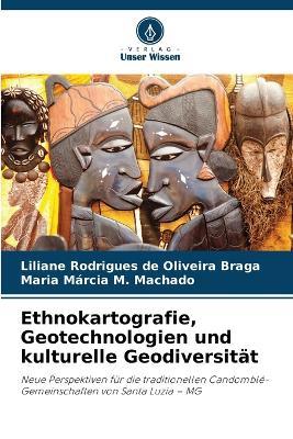 Ethnokartografie, Geotechnologien und kulturelle Geodiversität - Liliane Rodrigues de Oliveira Braga,Maria Márcia M Machado - cover