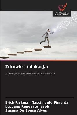 Zdrowie i edukacja - Erick Rickman Nascimento Pimenta,Lucyano Renovato Jacob,Susana de Sousa Alves - cover