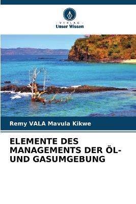 Elemente Des Managements Der Öl- Und Gasumgebung - Remy Vala Mavula Kikwe - cover