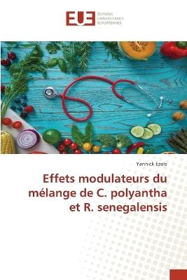 Effets modulateurs du mélange de C. polyantha et R. senegalensis - Yannick Ezo'o - cover