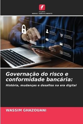 Governação do risco e conformidade bancária - Wassim Ghazouani - cover