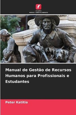 Manual de Gestão de Recursos Humanos para Profissionais e Estudantes - Peter Katitia - cover