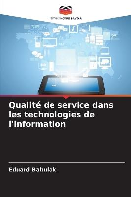 Qualité de service dans les technologies de l'information - Eduard Babulak - cover