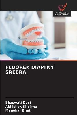 Fluorek Diaminy Srebra - Bhaswati Devi,Abhishek Khairwa,Manohar Bhat - cover