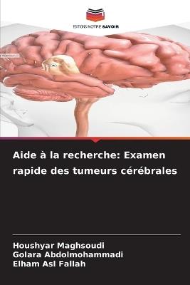 Aide à la recherche: Examen rapide des tumeurs cérébrales - Houshyar Maghsoudi,Golara Abdolmohammadi,Elham Asl Fallah - cover