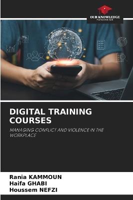 Digital Training Courses - Rania Kammoun,Haifa Ghabi,Houssem Nefzi - cover