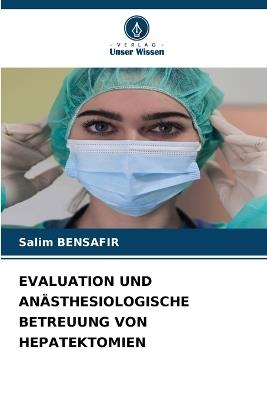 Evaluation Und Anästhesiologische Betreuung Von Hepatektomien - Salim Bensafir - cover