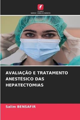 Avaliação E Tratamento Anestésico Das Hepatectomias - Salim Bensafir - cover