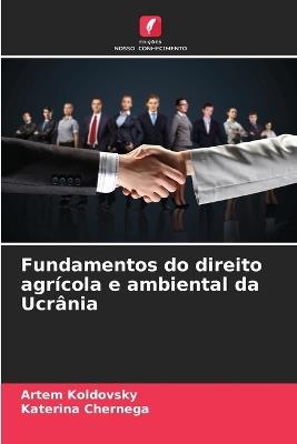 Fundamentos do direito agrícola e ambiental da Ucrânia - Artem Koldovsky,Katerina Chernega - cover
