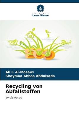 Recycling von Abfallstoffen - Ali I Al-Mosawi,Shaymaa Abbas Abdulsada - cover