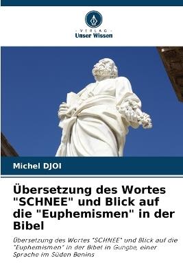 Übersetzung des Wortes "SCHNEE" und Blick auf die "Euphemismen" in der Bibel - Michel Djoi - cover