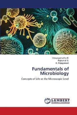 Fundamentals of Microbiology - Vinayagamurthy B,Rajkumar S,K Rajaganesh - cover