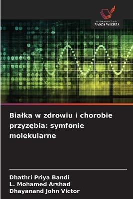 Bialka w zdrowiu i chorobie przyzębia: symfonie molekularne - Dhathri Priya Bandi,L Mohamed Arshad,Dhayanand John Victor - cover