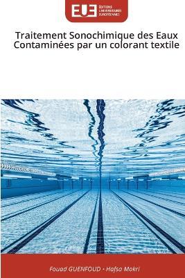 Traitement Sonochimique des Eaux Contaminées par un colorant textile - Fouad Guenfoud,Hafsa Mokri - cover