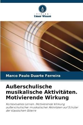 Außerschulische musikalische Aktivitäten. Motivierende Wirkung - Marco Paulo Duarte Ferreira - cover