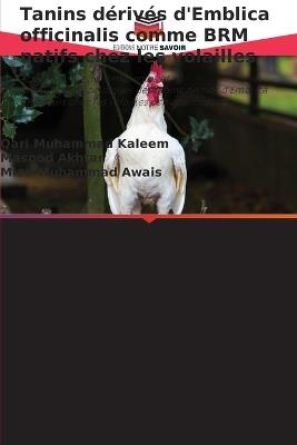 Tanins dérivés d'Emblica officinalis comme BRM natifs chez les volailles - Qari Muhammad Kaleem,Masood Akhtar,Mian Muhammad Awais - cover