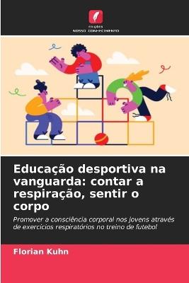 Educação desportiva na vanguarda: contar a respiração, sentir o corpo - Florian Kuhn - cover