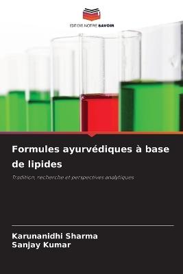 Formules ayurvédiques à base de lipides - Karunanidhi Sharma,Sanjay Kumar - cover