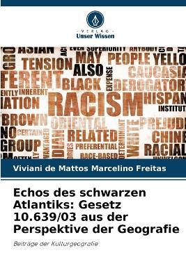 Echos des schwarzen Atlantiks: Gesetz 10.639/03 aus der Perspektive der Geografie - Viviani de Mattos Marcelino Freitas - cover