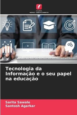 Tecnologia da Informação e o seu papel na educação - Sarita Sawale,Santosh Agarkar - cover