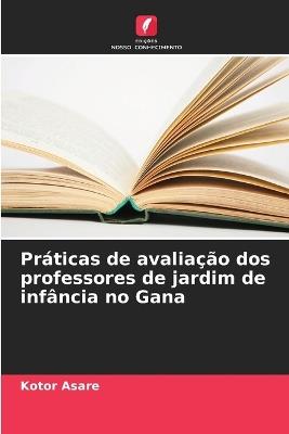 Práticas de avaliação dos professores de jardim de infância no Gana - Kotor Asare - cover
