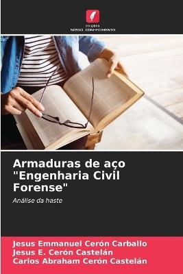Armaduras de aço "Engenharia Civil Forense" - Jesús Emmanuel Cerón Carballo,Jesus E Cerón Castelán,Carlos Abraham Cerón Castelán - cover