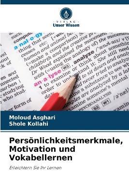 Persönlichkeitsmerkmale, Motivation und Vokabellernen - Moloud Asghari,Shole Kollahi - cover