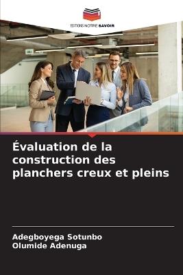 Évaluation de la construction des planchers creux et pleins - Adegboyega Sotunbo,Olumide Adenuga - cover