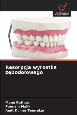 Resorpcja wyrostka zębodolowego - Manu Rathee,Poonam Malik,Amit Kumar Tamrakar - cover