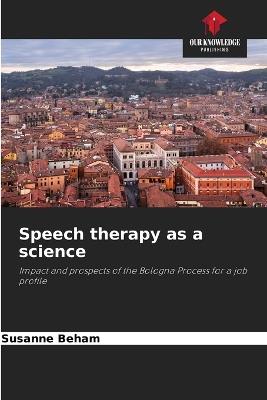 Speech therapy as a science - Susanne Beham - cover