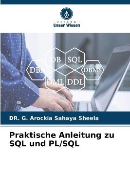 Praktische Anleitung zu SQL und PL/SQL - G Arockia Sahaya Sheela - cover