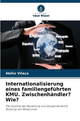 Internationalisierung eines familiengeführten KMU. Zwischenhändler? Wie? - Abílio Vilaça - cover