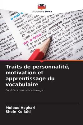 Traits de personnalité, motivation et apprentissage du vocabulaire - Moloud Asghari,Shole Kollahi - cover