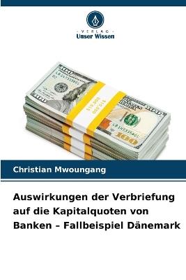 Auswirkungen der Verbriefung auf die Kapitalquoten von Banken - Fallbeispiel Dänemark - Christian Mwoungang - cover