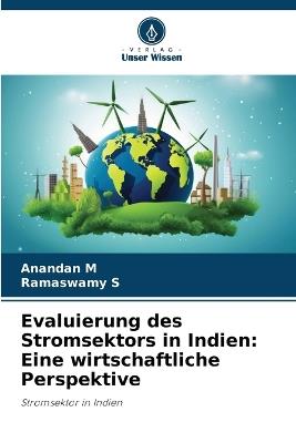 Evaluierung des Stromsektors in Indien: Eine wirtschaftliche Perspektive - Anandan M,Ramaswamy S - cover