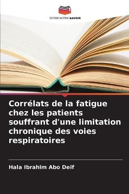 Corrélats de la fatigue chez les patients souffrant d'une limitation chronique des voies respiratoires - Hala Ibrahim Abo Deif - cover