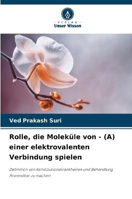 Rolle, die Moleküle von - (A) einer elektrovalenten Verbindung spielen - Ved Prakash Suri - cover