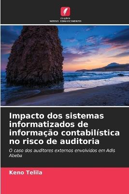 Impacto dos sistemas informatizados de informação contabilística no risco de auditoria - Keno Telila - cover