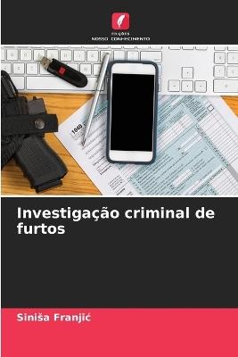 Investigação criminal de furtos - Sinisa Franjic - cover