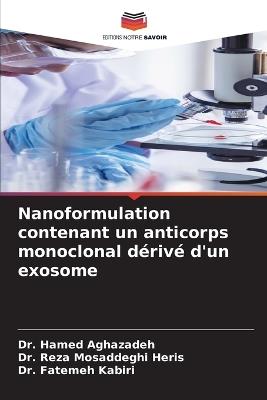 Nanoformulation contenant un anticorps monoclonal dérivé d'un exosome - Hamed Aghazadeh,Reza Mosaddeghi Heris,Fatemeh Kabiri - cover