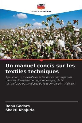 Un manuel concis sur les textiles techniques - Renu Godara,Shakti Khajuria - cover