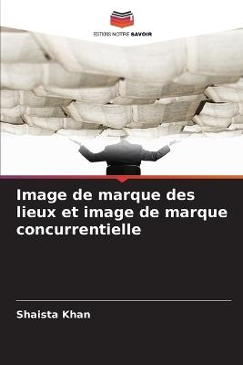 Image de marque des lieux et image de marque concurrentielle - Shaista Khan - cover