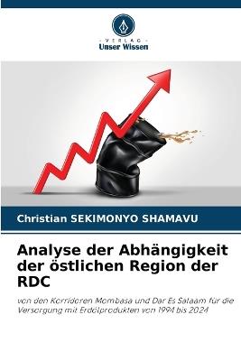 Analyse der Abhängigkeit der östlichen Region der RDC - Christian Sekimonyo Shamavu - cover