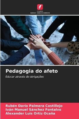 Pedagogia do afeto - Rubén Darío Palmera Castillejo,Iván Manuel Sánchez Fontalvo,Alexander Luis Ortiz Ocaña - cover