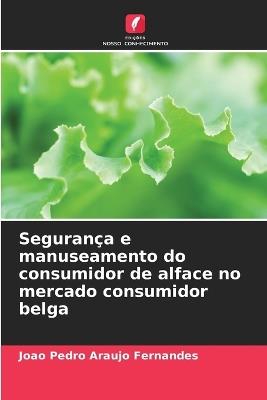 Segurança e manuseamento do consumidor de alface no mercado consumidor belga - João Pedro Araújo Fernandes - cover