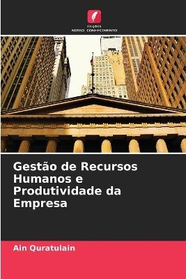 Gestão de Recursos Humanos e Produtividade da Empresa - Ain Quratulain - cover